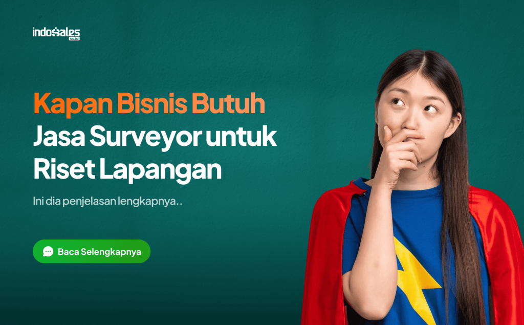 Kapan bisnis butuh jasa surveyor untuk riset lapangan