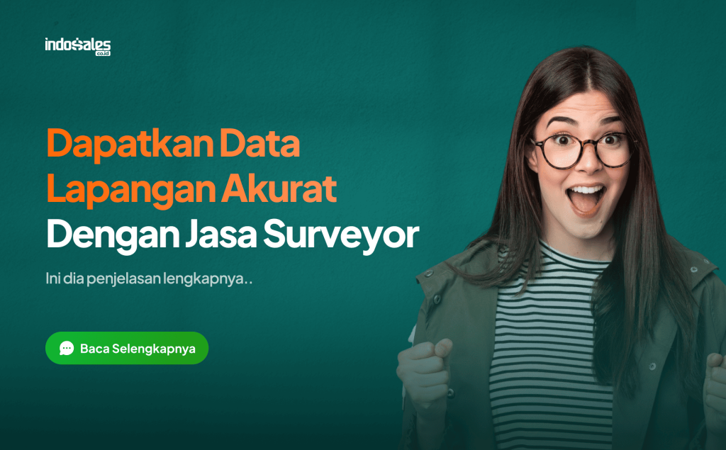 Dapatkan data lapangan akurat dengan surveyor terlatih