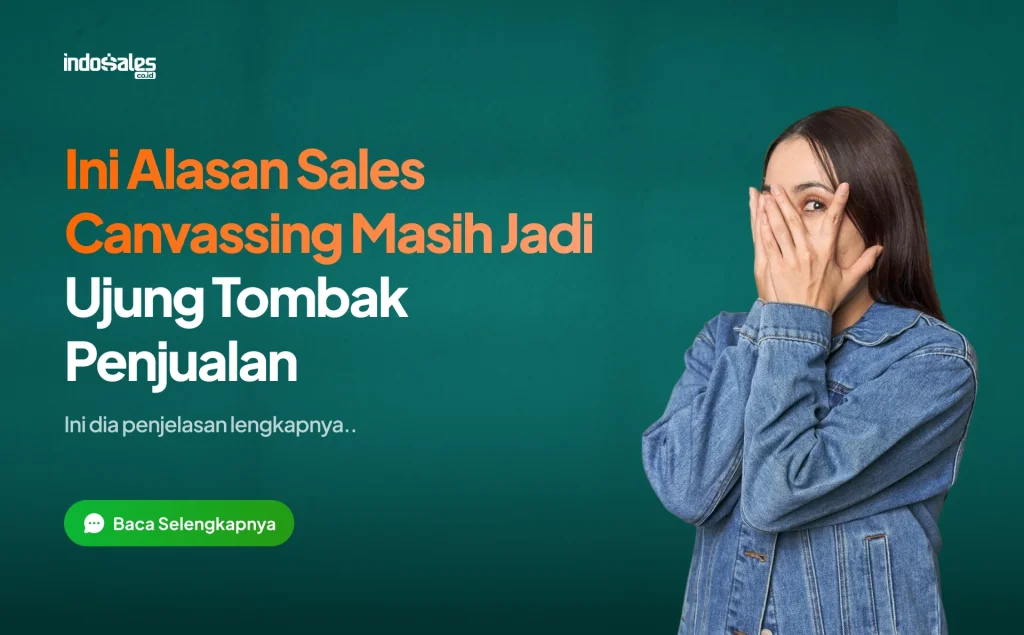 Alasan Sales Canvassing Masih Jadi Ujung Tombak penjualan