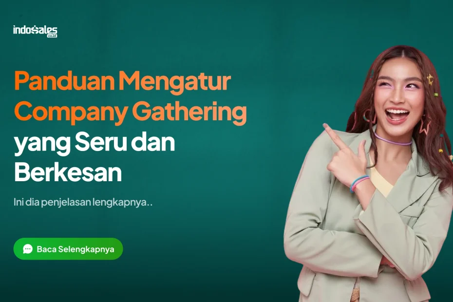 Panduan Mengatur Company Gathering yang Seru dan Berkesan