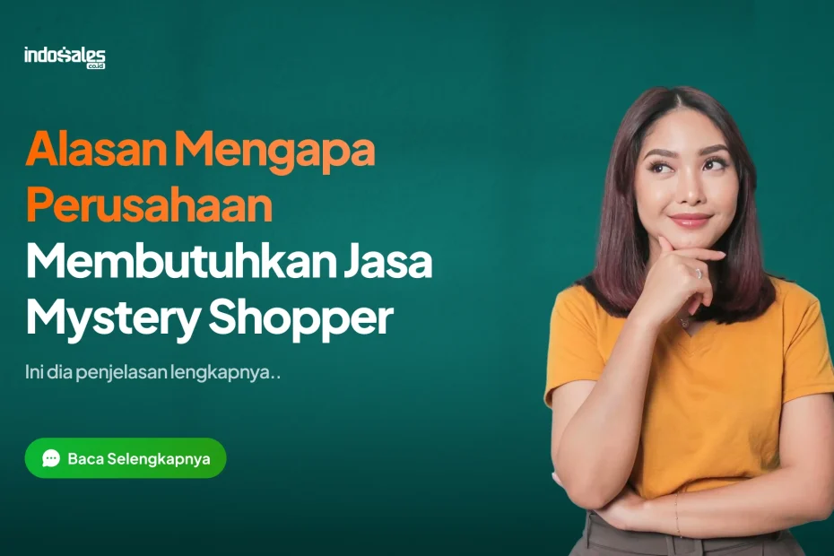 alasan perusahaan membutuhkan jasa mystery shopper