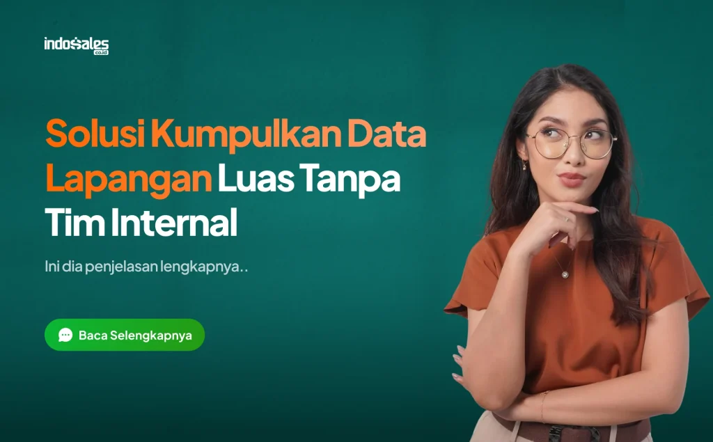 Solusi Kumpulkan Data Lapangan Luas Tanpa Tim Internal